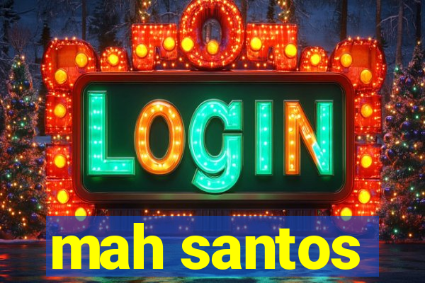 mah santos
